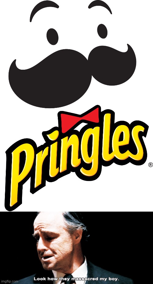 Why tho?! It was fine the way it was. ? | image tagged in look how they massacred my boy,pringles | made w/ Imgflip meme maker