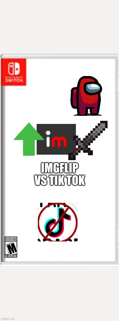 Imgflip wins | IMGFLIP VS TIK TOK; M | image tagged in blank switch game | made w/ Imgflip meme maker