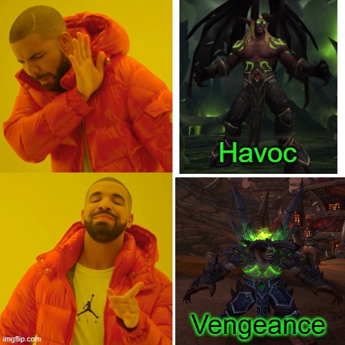 Havoc vs Vengeance Demon Hunters | Havoc; Vengeance | image tagged in memes,drake hotline bling,world of warcraft | made w/ Imgflip meme maker