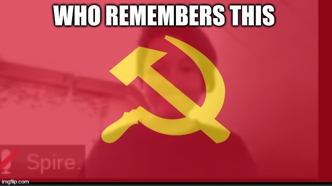 socialism is good | WHO REMEMBERS THIS | image tagged in communist spire | made w/ Imgflip meme maker