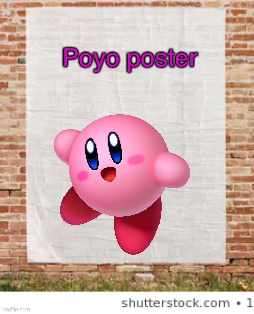 blank poster on brick wall | Poyo poster | image tagged in blank poster on brick wall | made w/ Imgflip meme maker