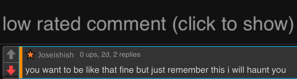 Okay, that is enough threat for one day | image tagged in low rated comment dark mode version | made w/ Imgflip meme maker