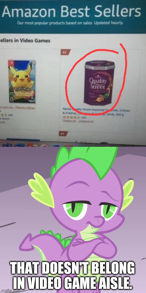 Uhh, Something ain't right. | THAT DOESN'T BELONG IN VIDEO GAME AISLE. | image tagged in disappointed spike mlp,you had one job,amazon,funny,task failed successfully,memes | made w/ Imgflip meme maker