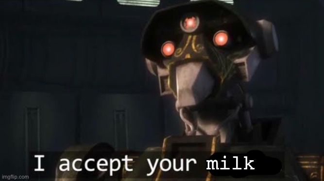 I accept your logic | milk | image tagged in i accept your logic | made w/ Imgflip meme maker