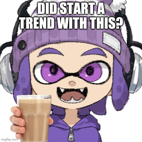 DID START A TREND WITH THIS? | image tagged in bryce with chocolate milk | made w/ Imgflip meme maker