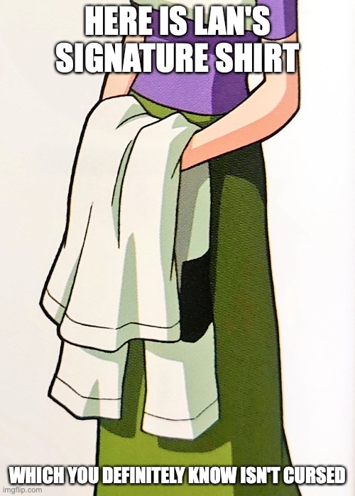 Haruka Holding Lan's Shirt | HERE IS LAN'S SIGNATURE SHIRT; WHICH YOU DEFINITELY KNOW ISN'T CURSED | image tagged in megaman,megaman battle network,memes | made w/ Imgflip meme maker