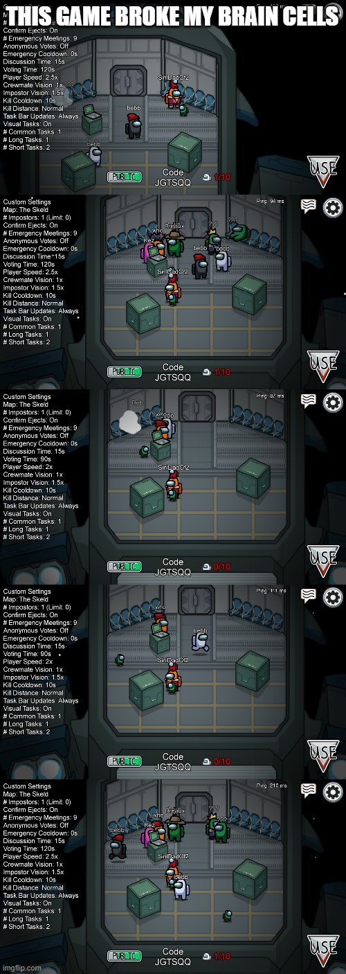 Later disconnected | THIS GAME BROKE MY BRAIN CELLS | image tagged in memes,among us,among us glich | made w/ Imgflip meme maker