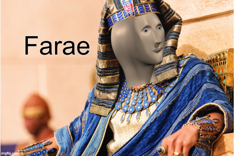 Farae | image tagged in pharaoh | made w/ Imgflip meme maker