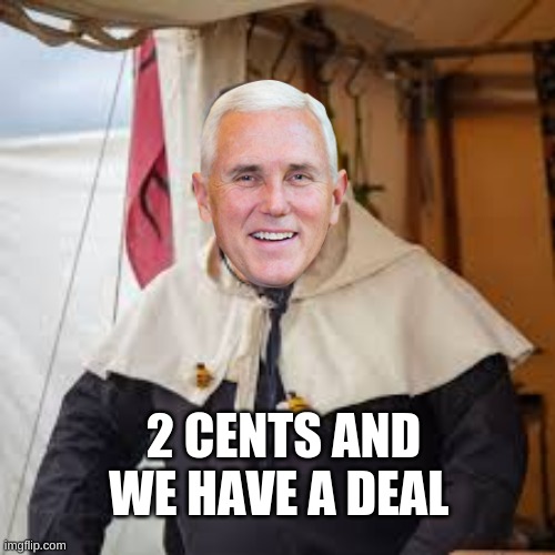 2 CENTS AND WE HAVE A DEAL | made w/ Imgflip meme maker