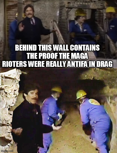 IDIOTS | BEHIND THIS WALL CONTAINS THE PROOF THE MAGA RIOTERS WERE REALLY ANTIFA IN DRAG | image tagged in geraldo opens empty vault | made w/ Imgflip meme maker
