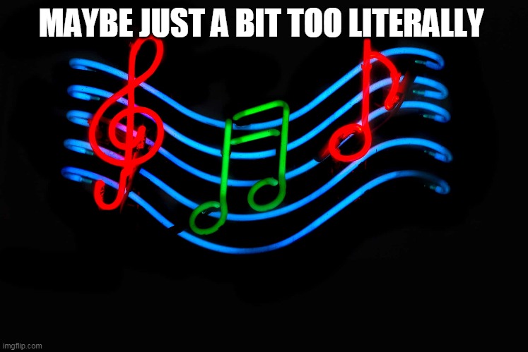 Guess the song 26 | MAYBE JUST A BIT TOO LITERALLY | image tagged in music,guess | made w/ Imgflip meme maker