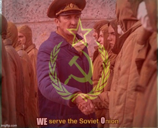 We serve the Soviet Onion Blank Meme Template