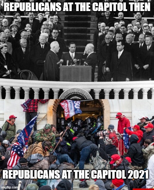 Republicans at the Capitol | REPUBLICANS AT THE CAPITOL THEN; REPUBLICANS AT THE CAPITOL 2021 | image tagged in republican,republicans,riot,capitol,coup,sedition | made w/ Imgflip meme maker
