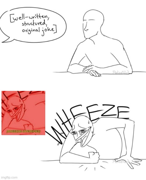 Wheeze | image tagged in wheeze | made w/ Imgflip meme maker