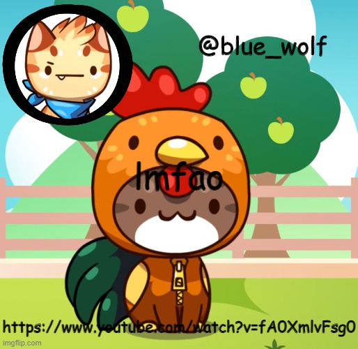 lmfao; https://www.youtube.com/watch?v=fA0XmlvFsg0 | image tagged in blue wolfs announcement thing | made w/ Imgflip meme maker