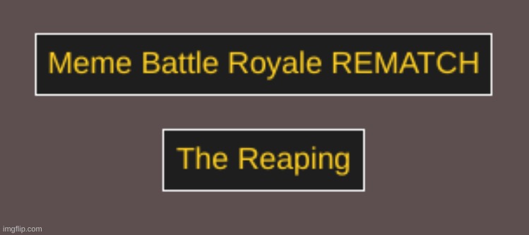 coming soon... | image tagged in memes,funny,battle royale | made w/ Imgflip meme maker
