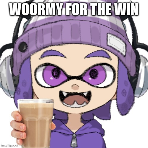 WOORMY FOR THE WIN | image tagged in bryce with chocolate milk | made w/ Imgflip meme maker