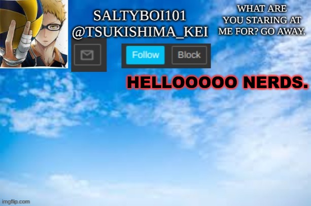 Yeet | HELLOOOOO NERDS. | image tagged in yeet | made w/ Imgflip meme maker