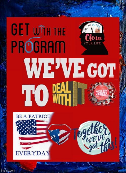 Get with the program | image tagged in covid,us distress | made w/ Imgflip meme maker