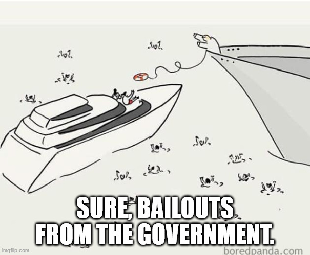 "Small Business" bailout - Gov to mega yact | SURE, BAILOUTS FROM THE GOVERNMENT. | image tagged in small business bailout - gov to mega yact | made w/ Imgflip meme maker