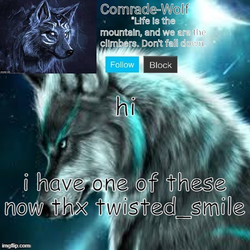 yaaaaay i have one | hi; i have one of these now thx twisted_smile | image tagged in comrade-wolf's announcement | made w/ Imgflip meme maker