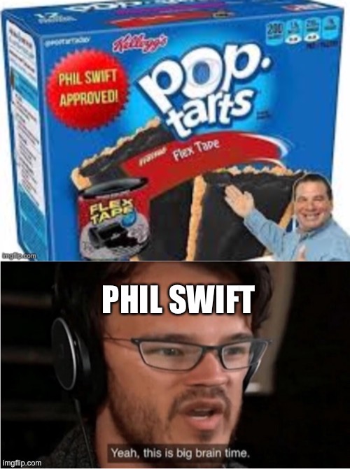 Yeah, this is big brain time… | image tagged in funny,phil swift,markiplier,yeah this is big brain time | made w/ Imgflip meme maker
