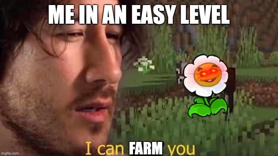 M I L K | ME IN AN EASY LEVEL; FARM | image tagged in plants vs zombies | made w/ Imgflip meme maker