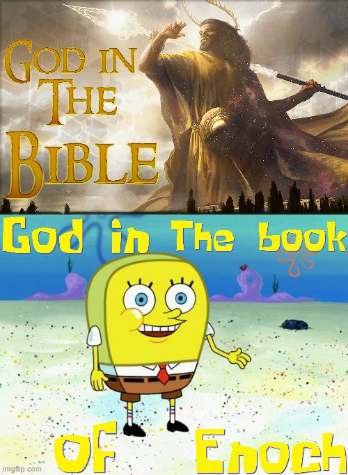 Even though the Book of Enoch is a different gospel, it agrees AhnsahngHong is Christ | image tagged in god,jesus,spongebob,bible,christianity,religion | made w/ Imgflip meme maker