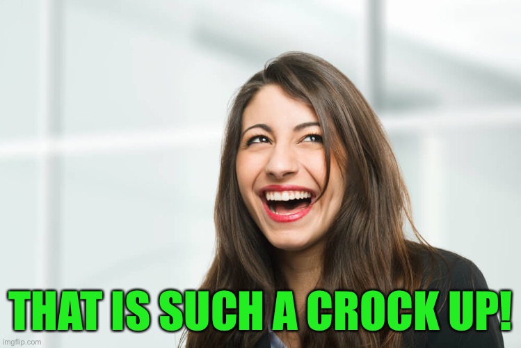 THAT IS SUCH A CROCK UP! | made w/ Imgflip meme maker