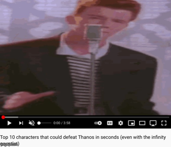 NEVER GONNA GIVE YOU UP | image tagged in rick roll,thanos,marvel | made w/ Imgflip meme maker