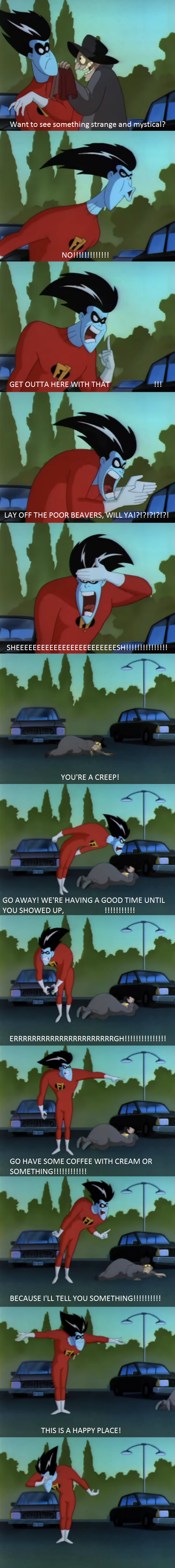 Freakazoid Knows How To Handle Creeps Blank Meme Template