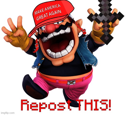 Repost THIS! | Repost THIS! | image tagged in wario,repost | made w/ Imgflip meme maker