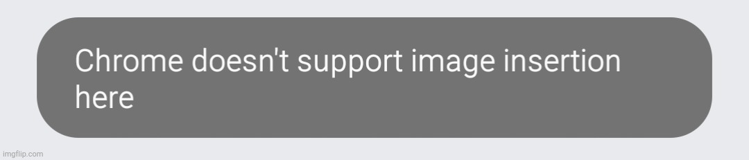 AAAAAAAAAAAAAAAA! | image tagged in chrome image error | made w/ Imgflip meme maker