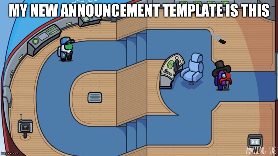 MY NEW ANNOUNCEMENT TEMPLATE IS THIS | made w/ Imgflip meme maker