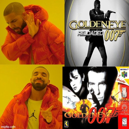 I prefer 007 Goldeneye for the N64 than Goldeneye Reloaded 007 | image tagged in n64,goldeneye | made w/ Imgflip meme maker