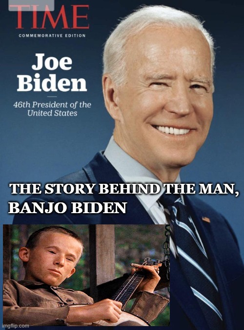 Banjo Biden | BANJO BIDEN; THE STORY BEHIND THE MAN, | image tagged in joe biden | made w/ Imgflip meme maker