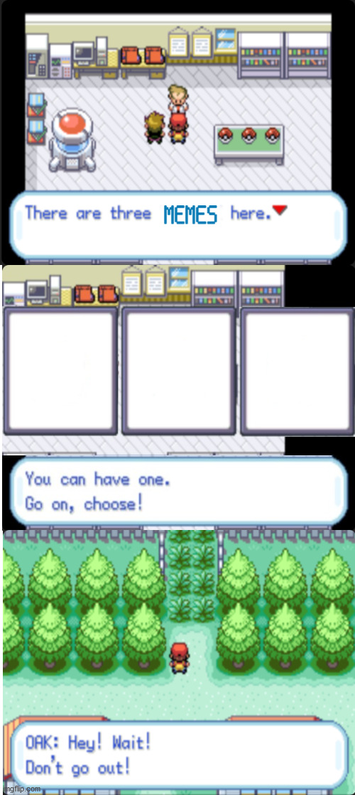 Choose Your Meme | image tagged in choose wisely,pokemon,choose your | made w/ Imgflip meme maker