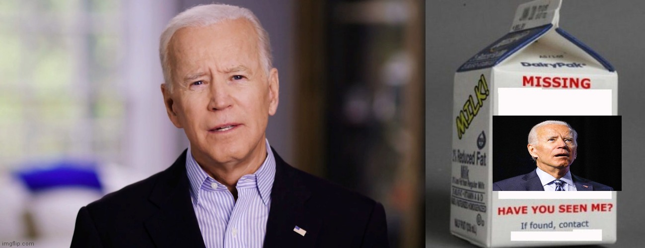 image tagged in joe biden 2020,missing milk carton template | made w/ Imgflip meme maker