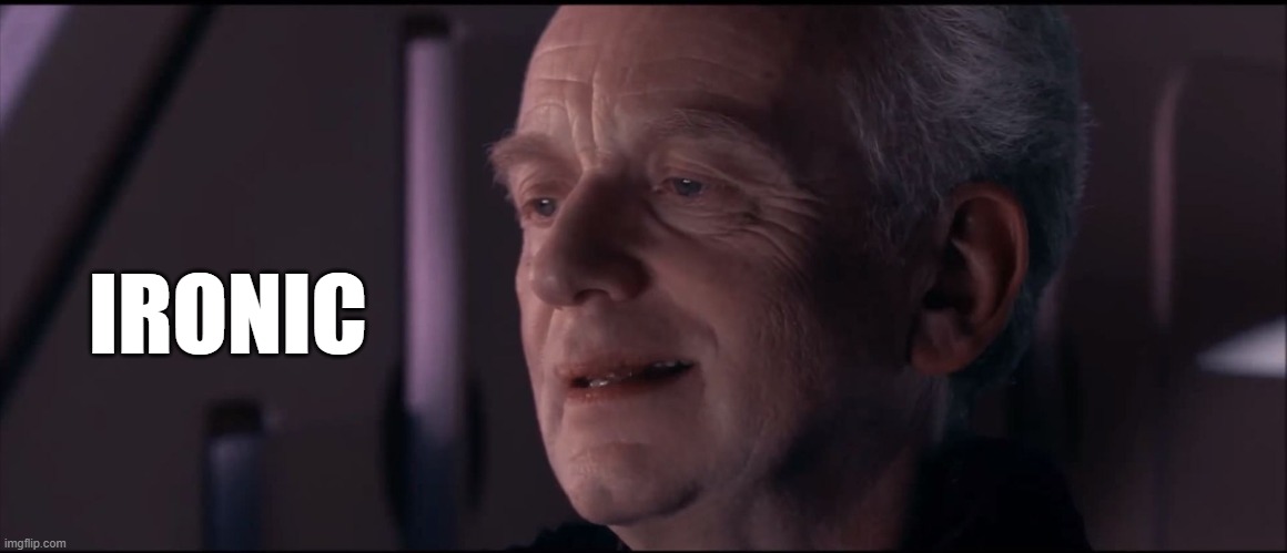 Palpatine Ironic  | IRONIC | image tagged in palpatine ironic | made w/ Imgflip meme maker