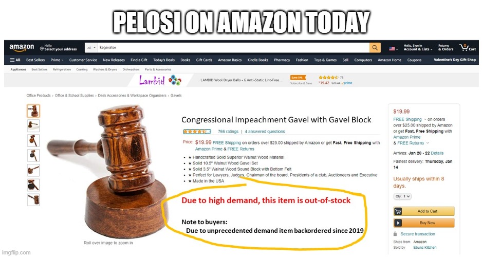 impeachment gavels out of stock |  PELOSI ON AMAZON TODAY | image tagged in impeach trump,nancy pelosi | made w/ Imgflip meme maker