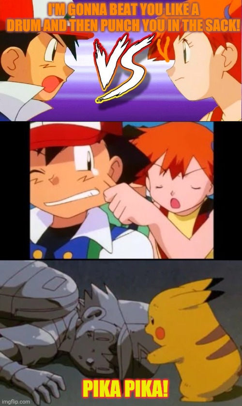 I'M GONNA BEAT YOU LIKE A DRUM AND THEN PUNCH YOU IN THE SACK! PIKA PIKA! | made w/ Imgflip meme maker