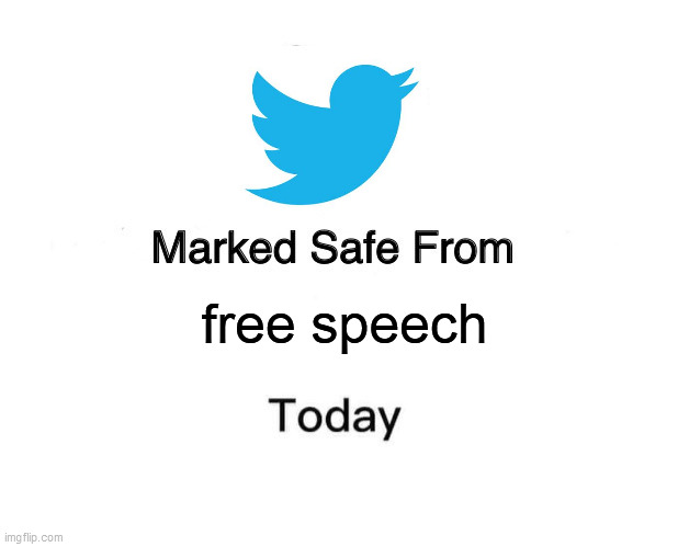 Marked Safe From | free speech | image tagged in memes,marked safe from | made w/ Imgflip meme maker