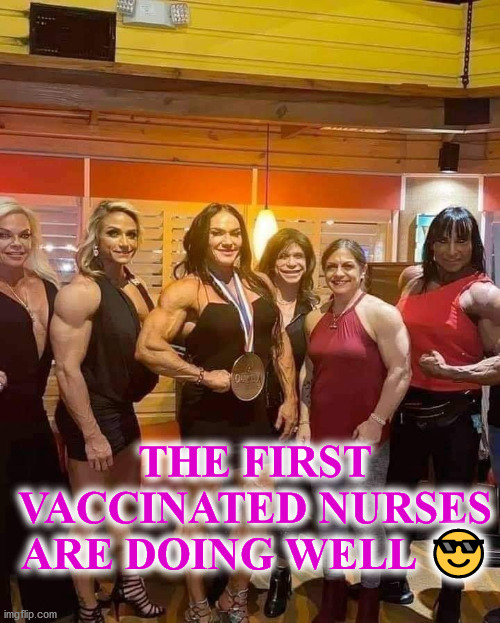 nurses | THE FIRST VACCINATED NURSES ARE DOING WELL 😎 | image tagged in nurses | made w/ Imgflip meme maker
