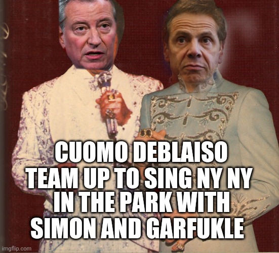 FREE VIRTUAL CONCERT | CUOMO DEBLAISO TEAM UP TO SING NY NY; IN THE PARK WITH SIMON AND GARFUKLE | image tagged in inspirational memes | made w/ Imgflip meme maker
