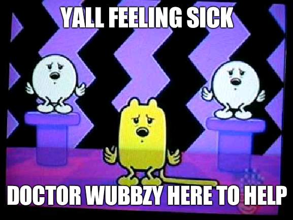 Doctor Wubbzy ready to help - Imgflip