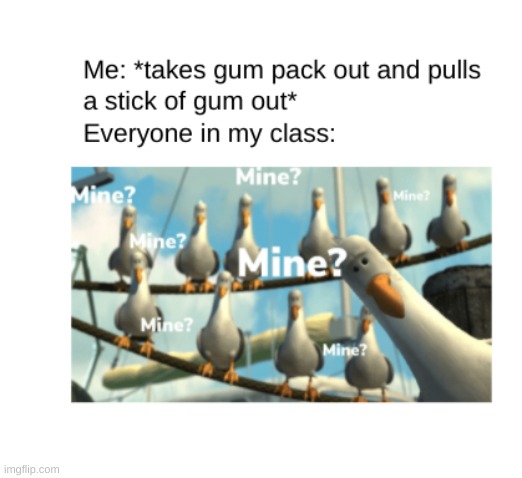 mine? | image tagged in memes | made w/ Imgflip meme maker