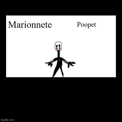 im on the marionnette side | image tagged in funny,demotivationals | made w/ Imgflip demotivational maker