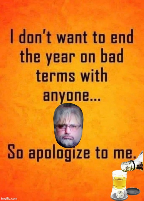 APOLOGISE | image tagged in apologise | made w/ Imgflip meme maker