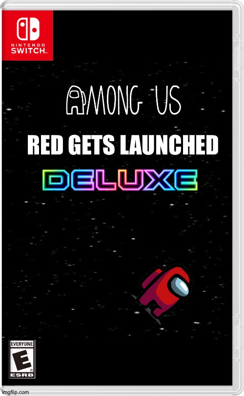 Among us red gets launched deluxe | RED GETS LAUNCHED | made w/ Imgflip meme maker