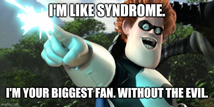 When I Follow Someone On Social Media. | I'M LIKE SYNDROME. I'M YOUR BIGGEST FAN. WITHOUT THE EVIL. | image tagged in you sly dog you got me monologuing syndrome | made w/ Imgflip meme maker